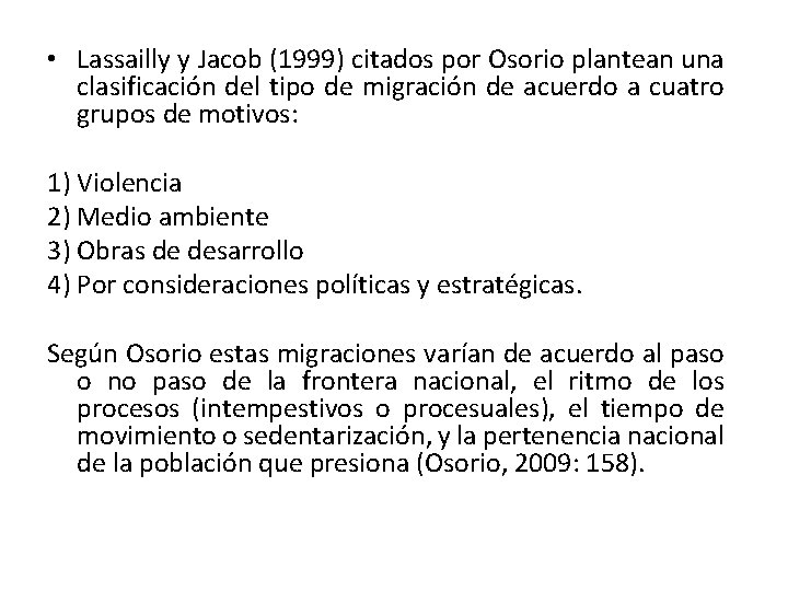  • Lassailly y Jacob (1999) citados por Osorio plantean una clasificación del tipo