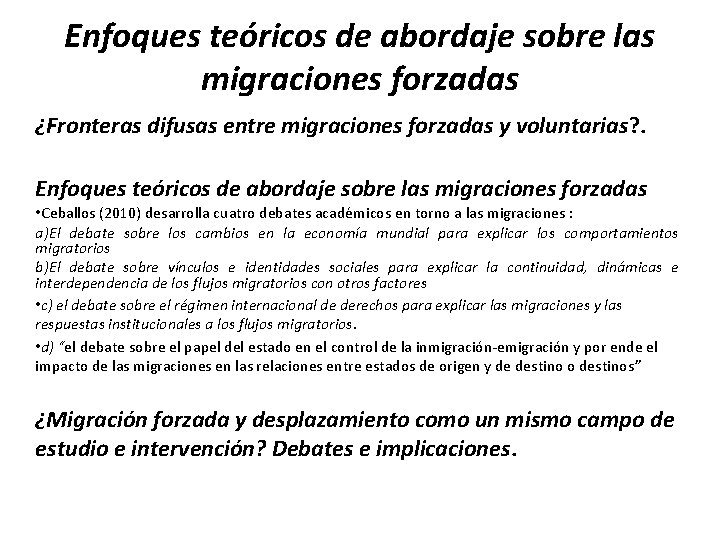 Enfoques teóricos de abordaje sobre las migraciones forzadas ¿Fronteras difusas entre migraciones forzadas y