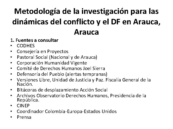 Metodología de la investigación para las dinámicas del conflicto y el DF en Arauca,