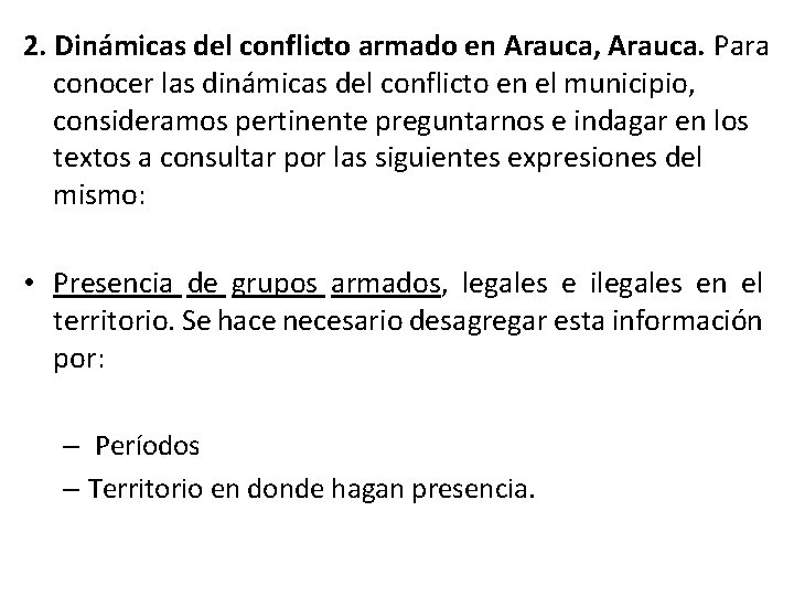 2. Dinámicas del conflicto armado en Arauca, Arauca. Para conocer las dinámicas del conflicto