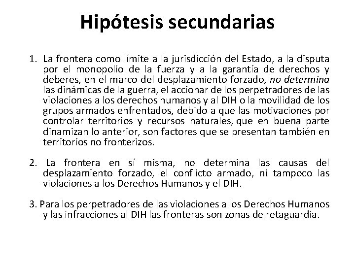 Hipótesis secundarias 1. La frontera como límite a la jurisdicción del Estado, a la