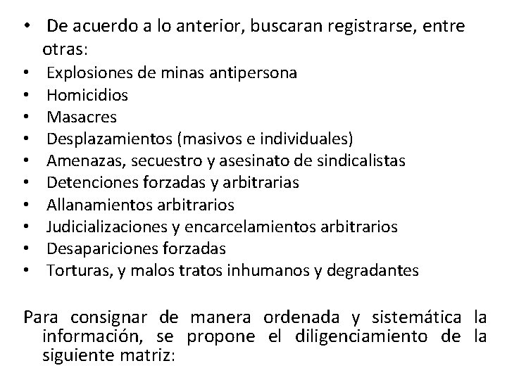  • De acuerdo a lo anterior, buscaran registrarse, entre otras: • • •