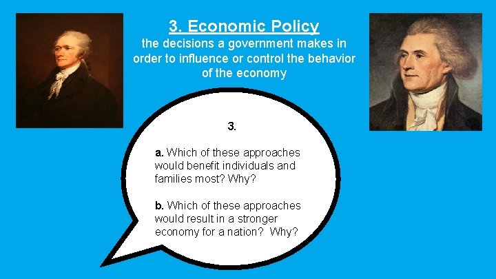 3. Economic Policy the decisions a government makes in order to influence or control