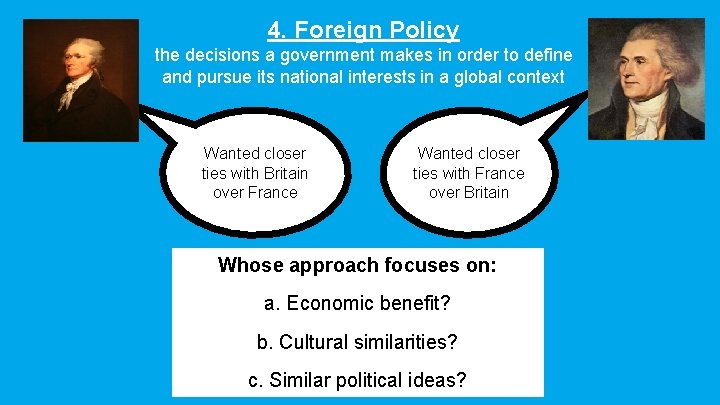 4. Foreign Policy the decisions a government makes in order to define and pursue
