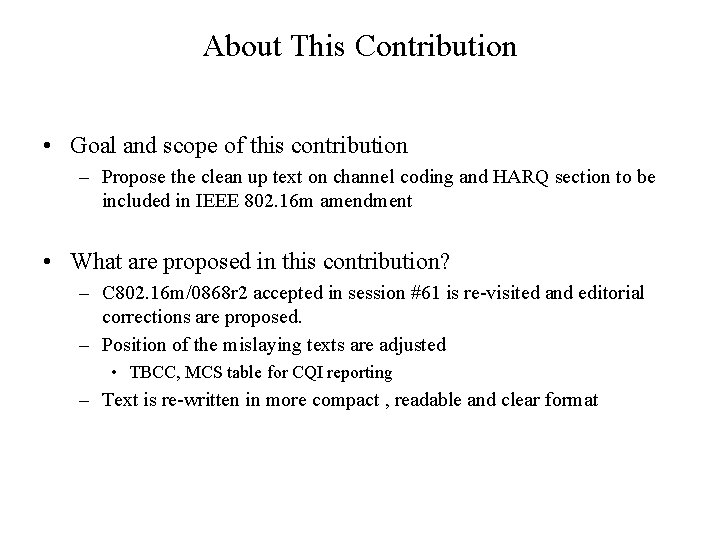About This Contribution • Goal and scope of this contribution – Propose the clean