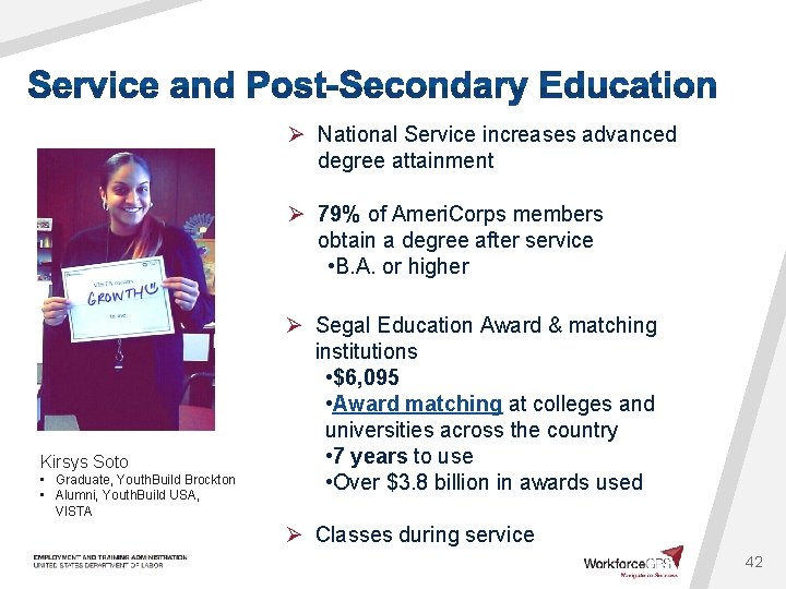 Ø National Service increases advanced degree attainment Ø 79% of Ameri. Corps members obtain