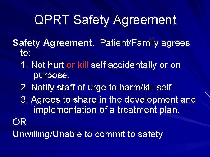 QPRT Safety Agreement. Patient/Family agrees to: 1. Not hurt or kill self accidentally or