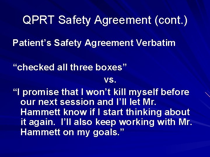 QPRT Safety Agreement (cont. ) Patient’s Safety Agreement Verbatim “checked all three boxes” vs.