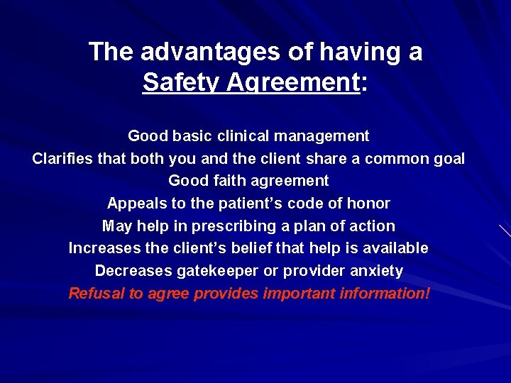 The advantages of having a Safety Agreement: Good basic clinical management Clarifies that both