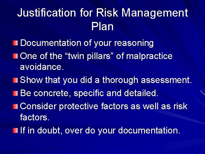 Justification for Risk Management Plan Documentation of your reasoning One of the “twin pillars”