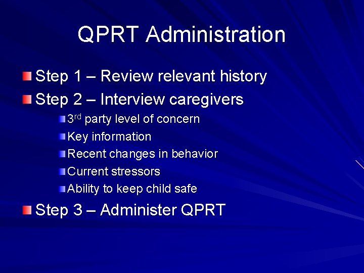 QPRT Administration Step 1 – Review relevant history Step 2 – Interview caregivers 3