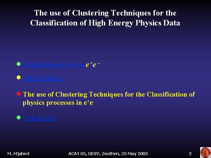 The use of Clustering Techniques for the Classification of High Energy Physics Data ·