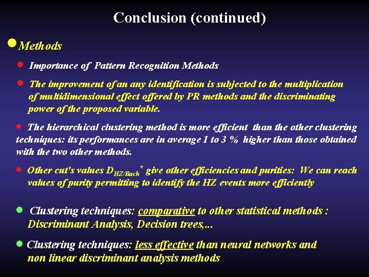 ·Methods · · Conclusion (continued) Importance of Pattern Recognition Methods The improvement of an