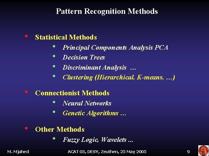 Pattern Recognition Methods • • • M. Mjahed Statistical Methods • • Principal Components