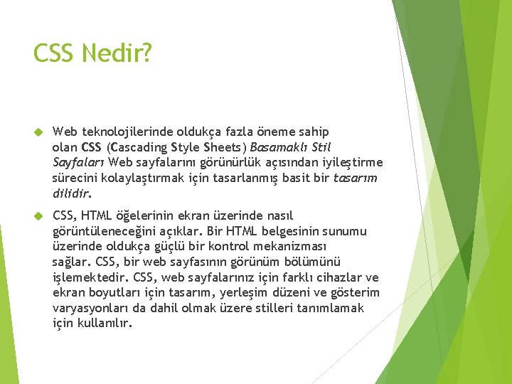 CSS Nedir? Web teknolojilerinde oldukça fazla öneme sahip olan CSS (Cascading Style Sheets) Basamaklı