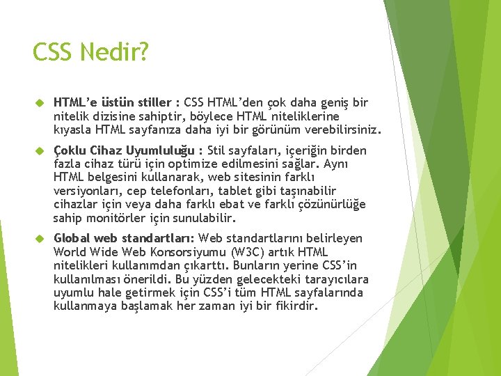 CSS Nedir? HTML’e üstün stiller : CSS HTML’den çok daha geniş bir nitelik dizisine