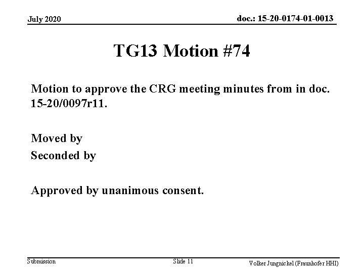 doc. : 15 -20 -0174 -01 -0013 July 2020 TG 13 Motion #74 Motion