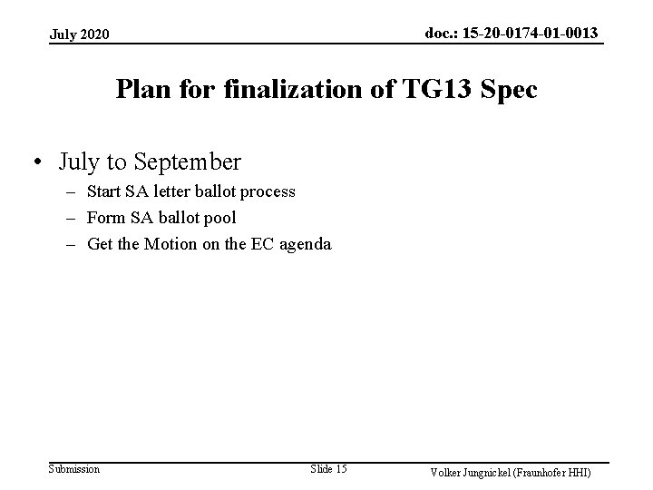 doc. : 15 -20 -0174 -01 -0013 July 2020 Plan for finalization of TG