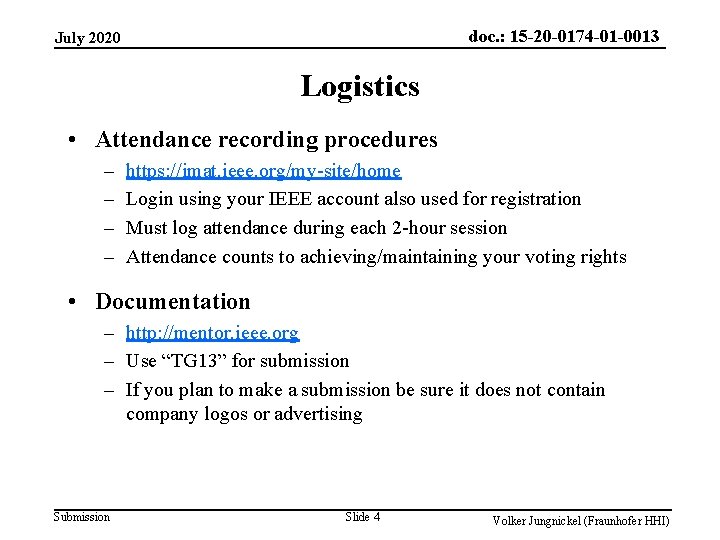 doc. : 15 -20 -0174 -01 -0013 July 2020 Logistics • Attendance recording procedures