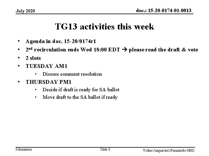 doc. : 15 -20 -0174 -01 -0013 July 2020 TG 13 activities this week