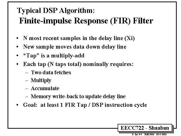 Typical DSP Algorithm: Finite-impulse Response (FIR) Filter • • N most recent samples in