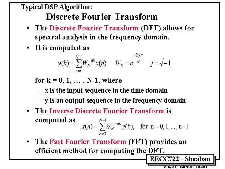 Typical DSP Algorithm: Discrete Fourier Transform • The Discrete Fourier Transform (DFT) allows for