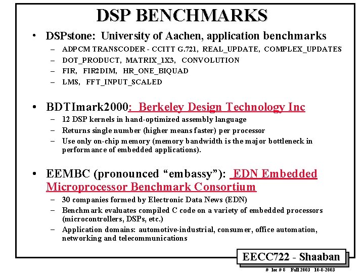 DSP BENCHMARKS • DSPstone: University of Aachen, application benchmarks – – ADPCM TRANSCODER -