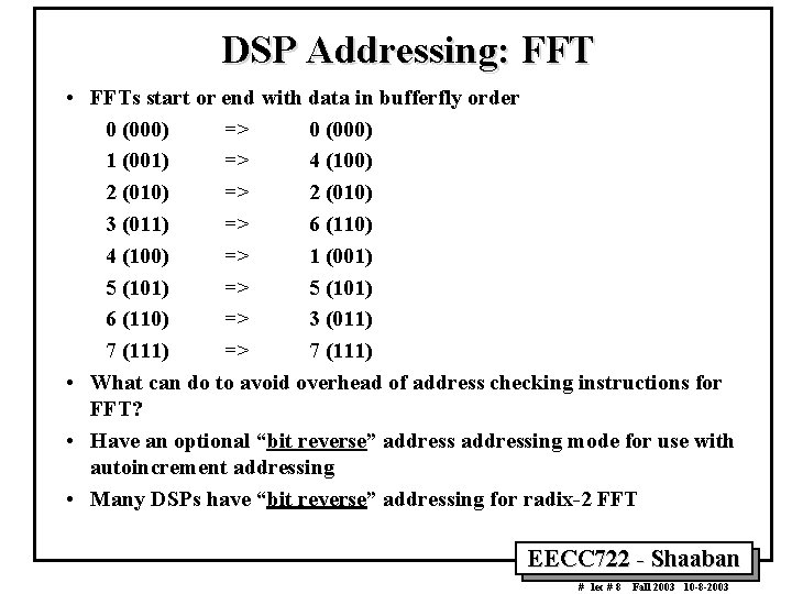 DSP Addressing: FFT • FFTs start or end with data in bufferfly order 0