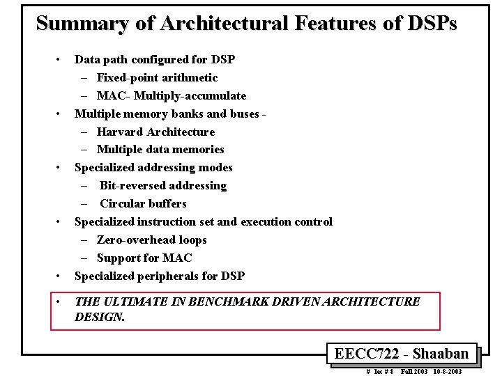 Summary of Architectural Features of DSPs • • • Data path configured for DSP
