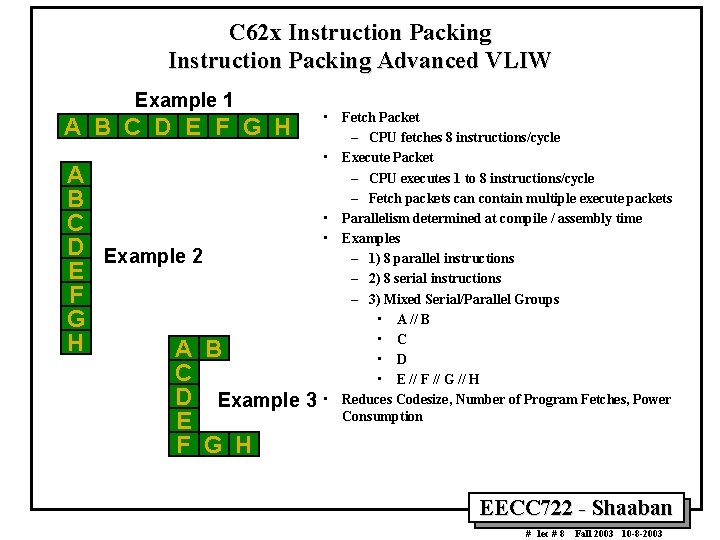 C 62 x Instruction Packing Advanced VLIW Example 1 A B C D E
