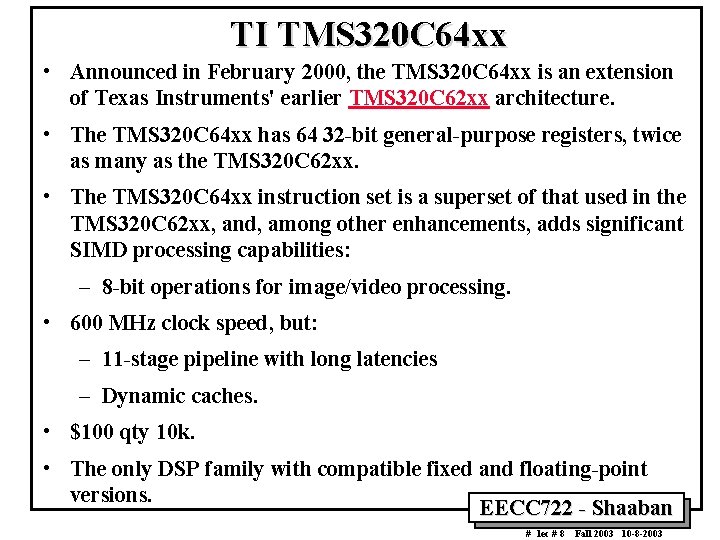 TI TMS 320 C 64 xx • Announced in February 2000, the TMS 320