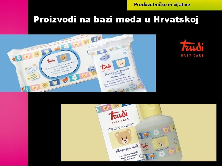 Preduzetničke inicijative Proizvodi na bazi meda u Hrvatskoj 