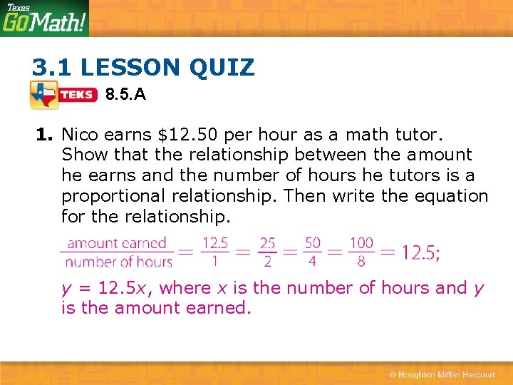 3. 1 LESSON QUIZ 8. 5. A 1. Nico earns $12. 50 per hour