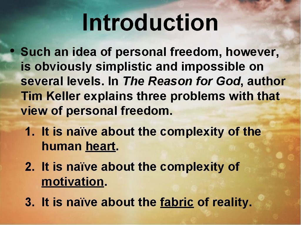 Introduction • Such an idea of personal freedom, however, is obviously simplistic and impossible