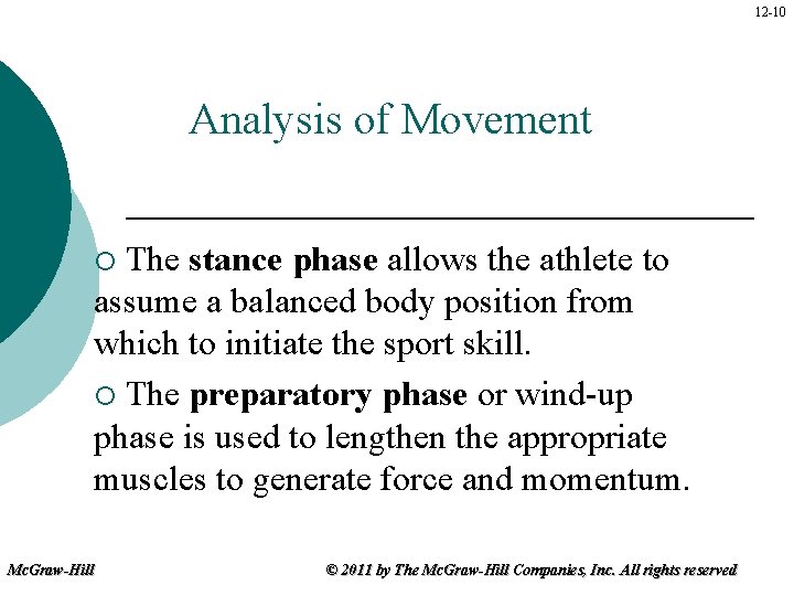 12 -10 Analysis of Movement The stance phase allows the athlete to assume a