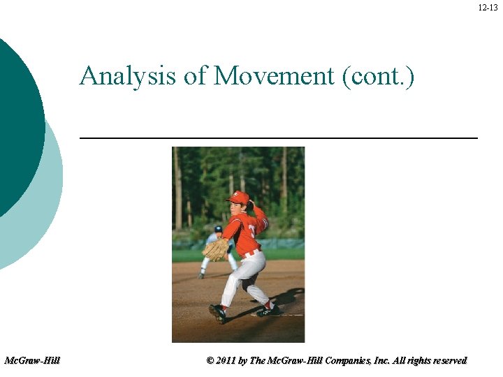 12 -13 Analysis of Movement (cont. ) Mc. Graw-Hill © 2011 by The Mc.