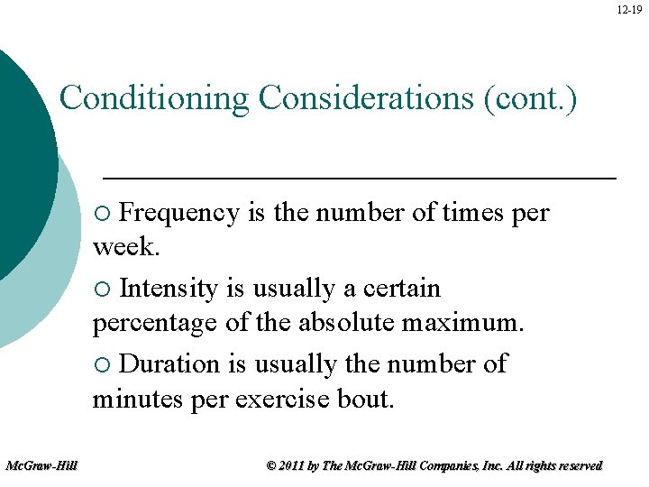 12 -19 Conditioning Considerations (cont. ) Frequency is the number of times per week.