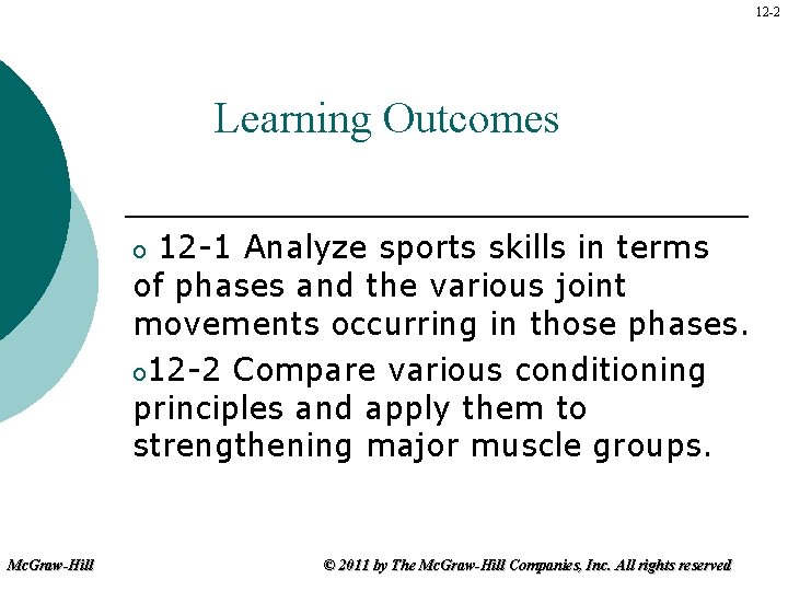 12 -2 Learning Outcomes 12 -1 Analyze sports skills in terms of phases and