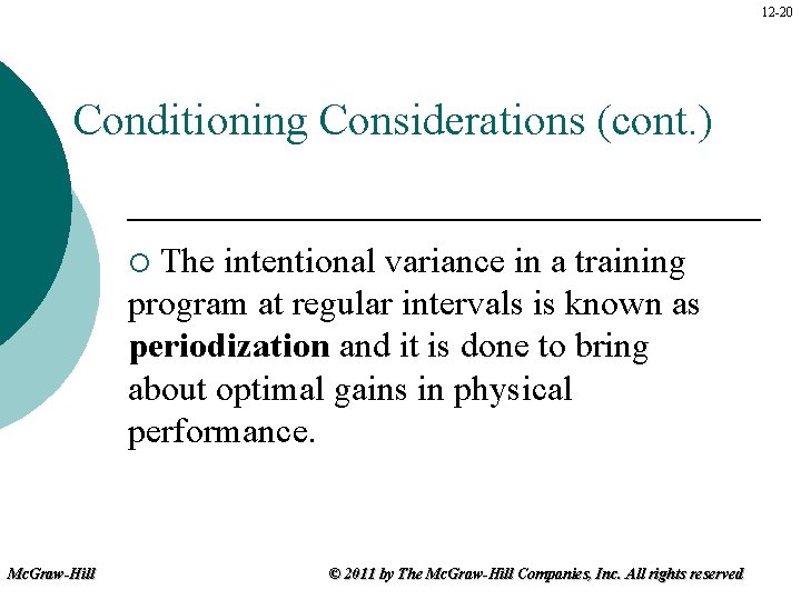 12 -20 Conditioning Considerations (cont. ) The intentional variance in a training program at