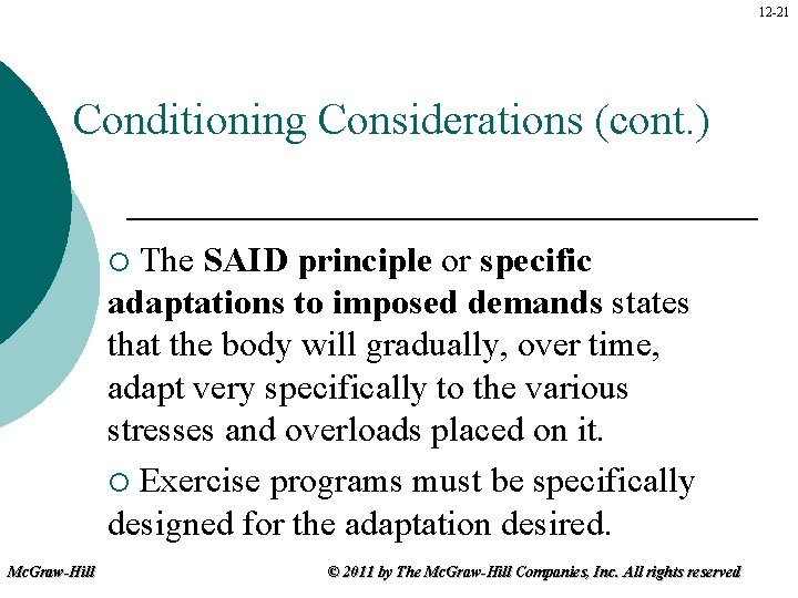 12 -21 Conditioning Considerations (cont. ) The SAID principle or specific adaptations to imposed