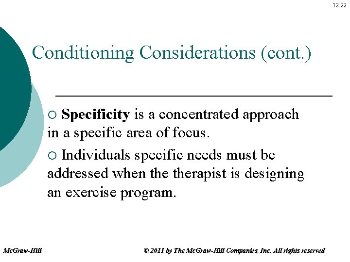 12 -22 Conditioning Considerations (cont. ) Specificity is a concentrated approach in a specific