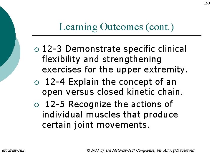 12 -3 Learning Outcomes (cont. ) 12 -3 Demonstrate specific clinical flexibility and strengthening