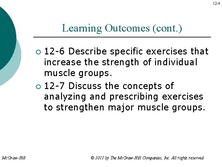 12 -4 Learning Outcomes (cont. ) 12 -6 Describe specific exercises that increase the