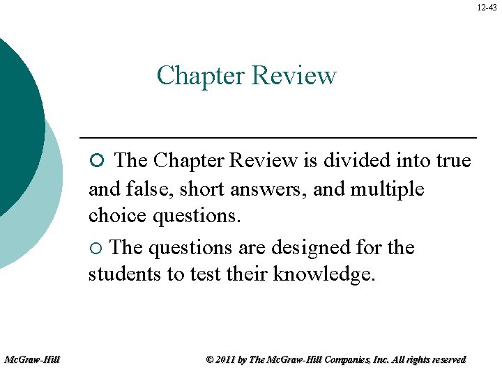 12 -43 Chapter Review ¡ The Chapter Review is divided into true and false,