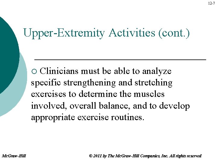 12 -7 Upper-Extremity Activities (cont. ) Clinicians must be able to analyze specific strengthening