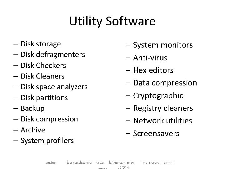 Utility Software – Disk storage – Disk defragmenters – Disk Checkers – Disk Cleaners Utility Software – Disk storage – Disk defragmenters – Disk Checkers – Disk Cleaners