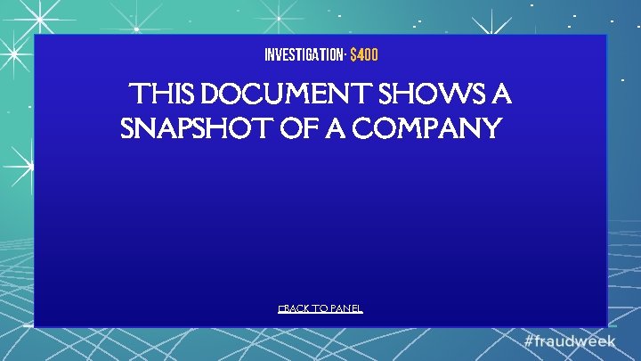 Investigation· $400 THIS DOCUMENT SHOWS A SNAPSHOT OF A COMPANY �BACK TO PANEL 