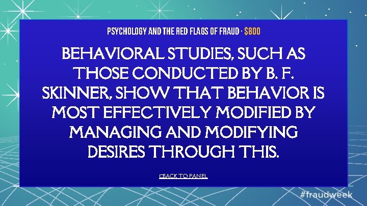 Psychology and the Red Flags of Fraud · $800 BEHAVIORAL STUDIES, SUCH AS THOSE