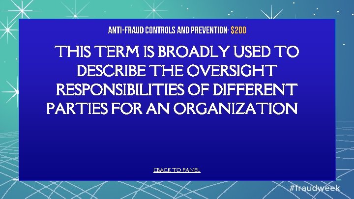 Anti-Fraud Controls and Prevention· $200 THIS TERM IS BROADLY USED TO DESCRIBE THE OVERSIGHT