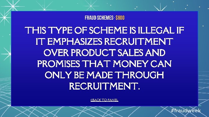 Fraud Schemes· $600 THIS TYPE OF SCHEME IS ILLEGAL IF IT EMPHASIZES RECRUITMENT OVER